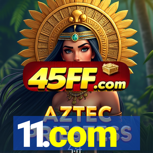11.com