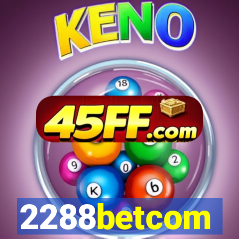 2288betcom