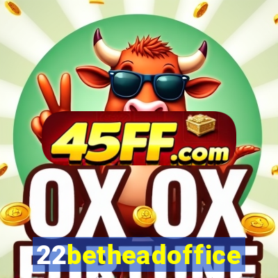 22betheadoffice