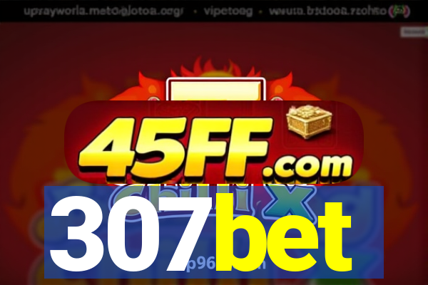 307bet