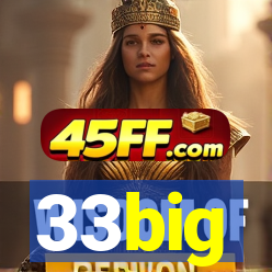 33big