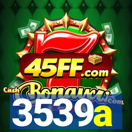 3539a
