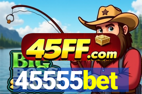 45555bet