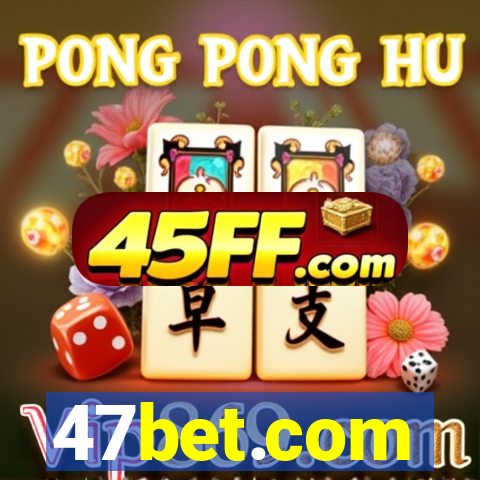 47bet.com