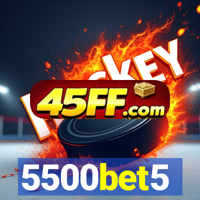 5500bet5
