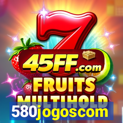 580jogoscom