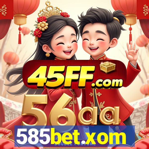 585bet.xom