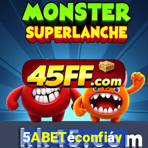 5ABETéconfiável