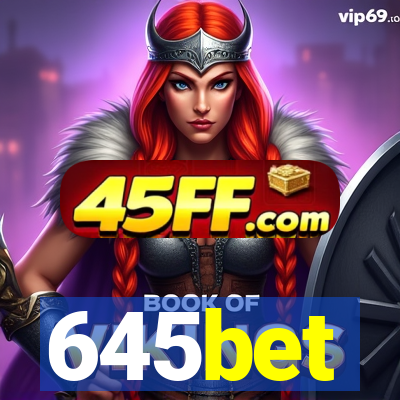 645bet