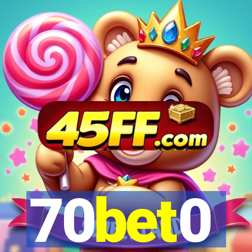 70bet0