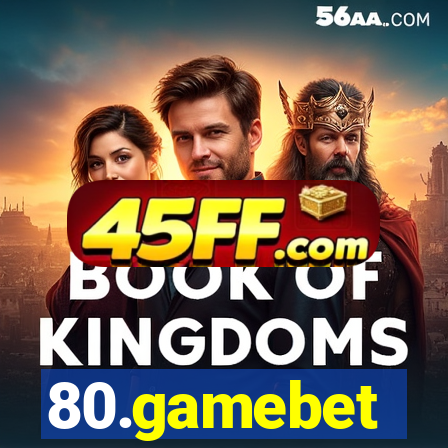 80.gamebet