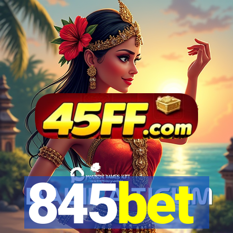 845bet