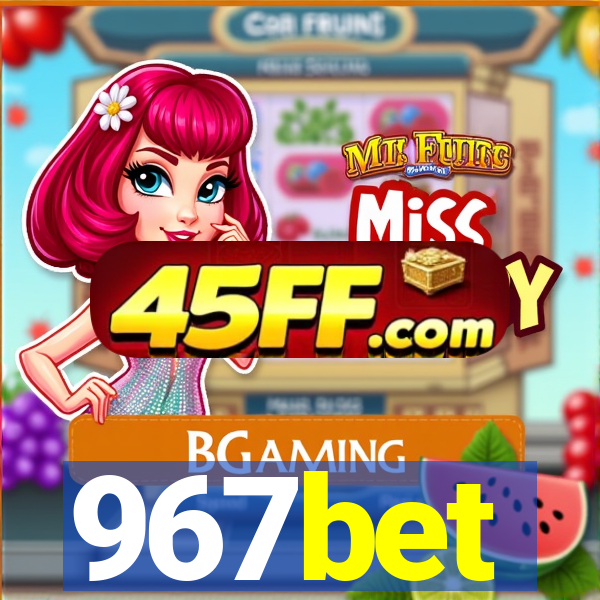 967bet
