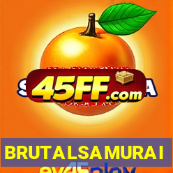 BRUTALSAMURAI