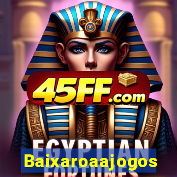 Baixaroaajogos