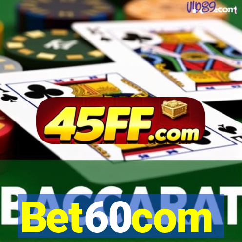 Bet60com