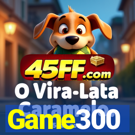 Game300