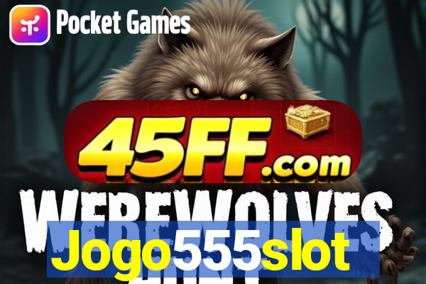 Jogo555slot