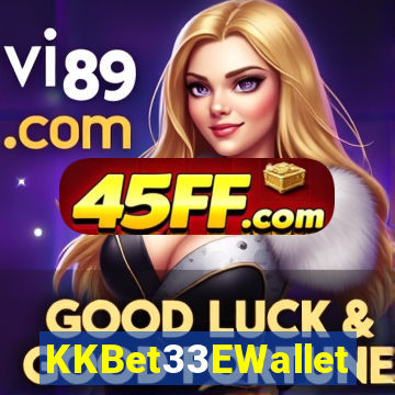 KKBet33EWallet