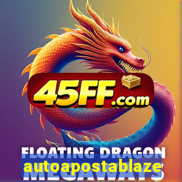 autoapostablaze
