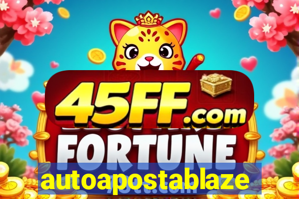 autoapostablaze