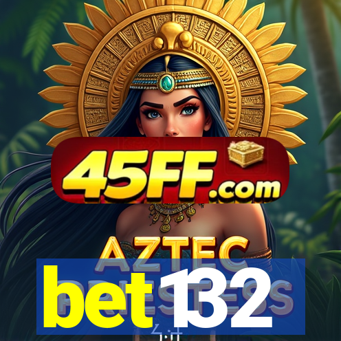 bet132