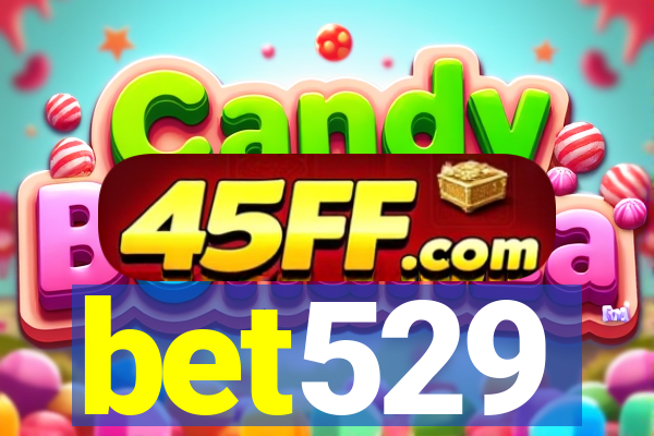 bet529