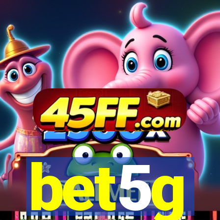 bet5g