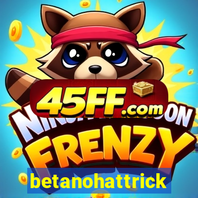 betanohattrick