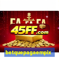 betquepagaempix