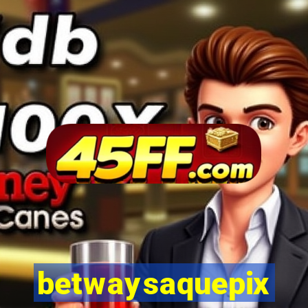 betwaysaquepix