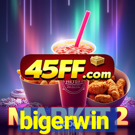 bigerwin