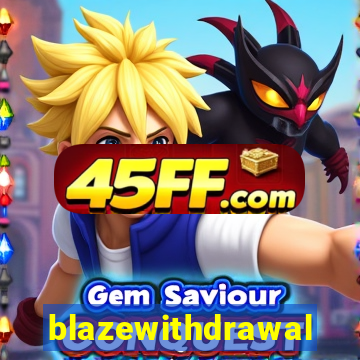 blazewithdrawal