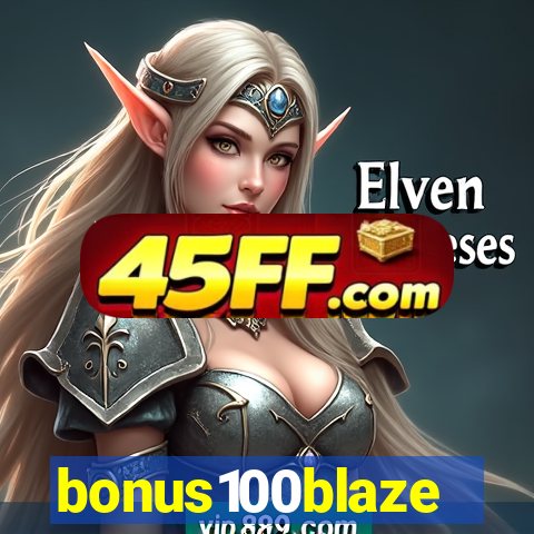bonus100blaze