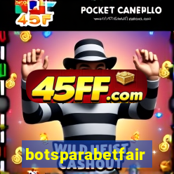 botsparabetfair