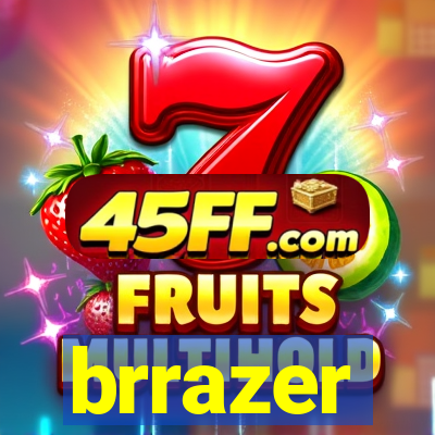brrazer