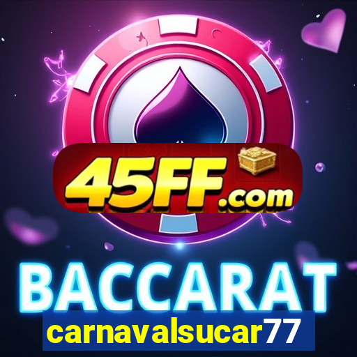 carnavalsucar777