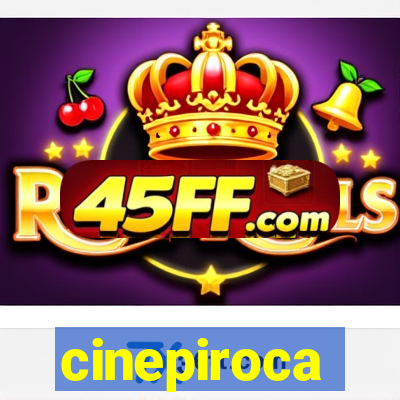 cinepiroca