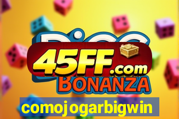 comojogarbigwin
