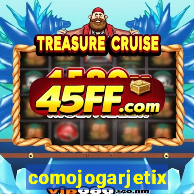 comojogarjetix