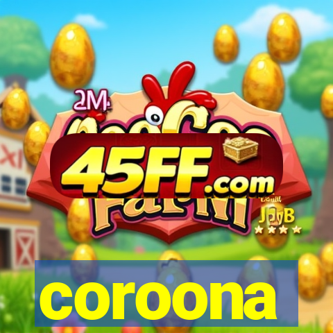 coroona