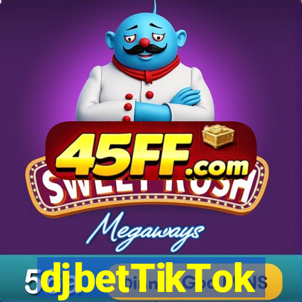 djbetTikTok