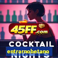 entrarnobetano