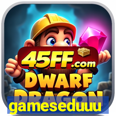 gameseduuu