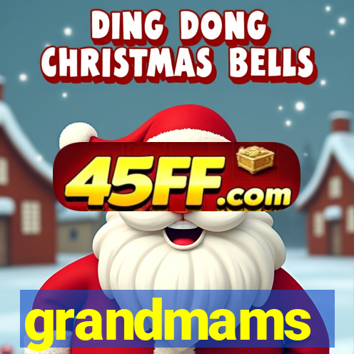 grandmams