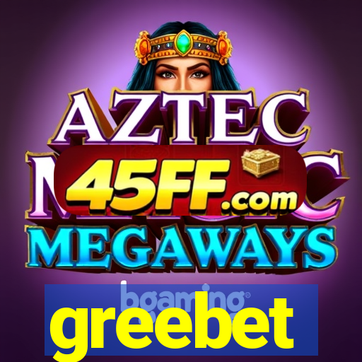 greebet