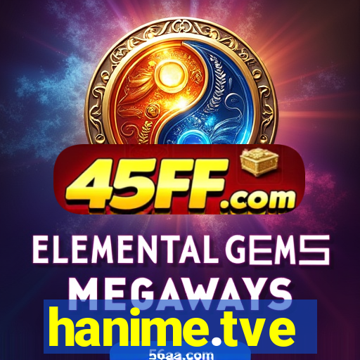 hanime.tve