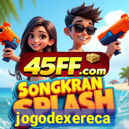 jogodexereca