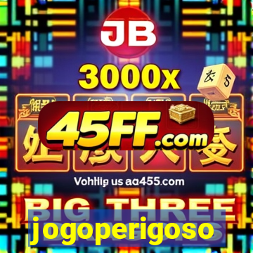 jogoperigoso