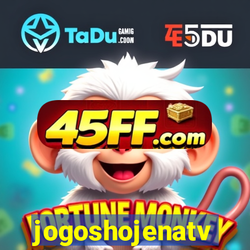 jogoshojenatv